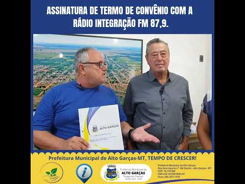 ASSINATURA DO TERMO DE CONTRATO COM A RÁDIO INTEGRAÇÃO FM DE ALTO GARÇA-MT