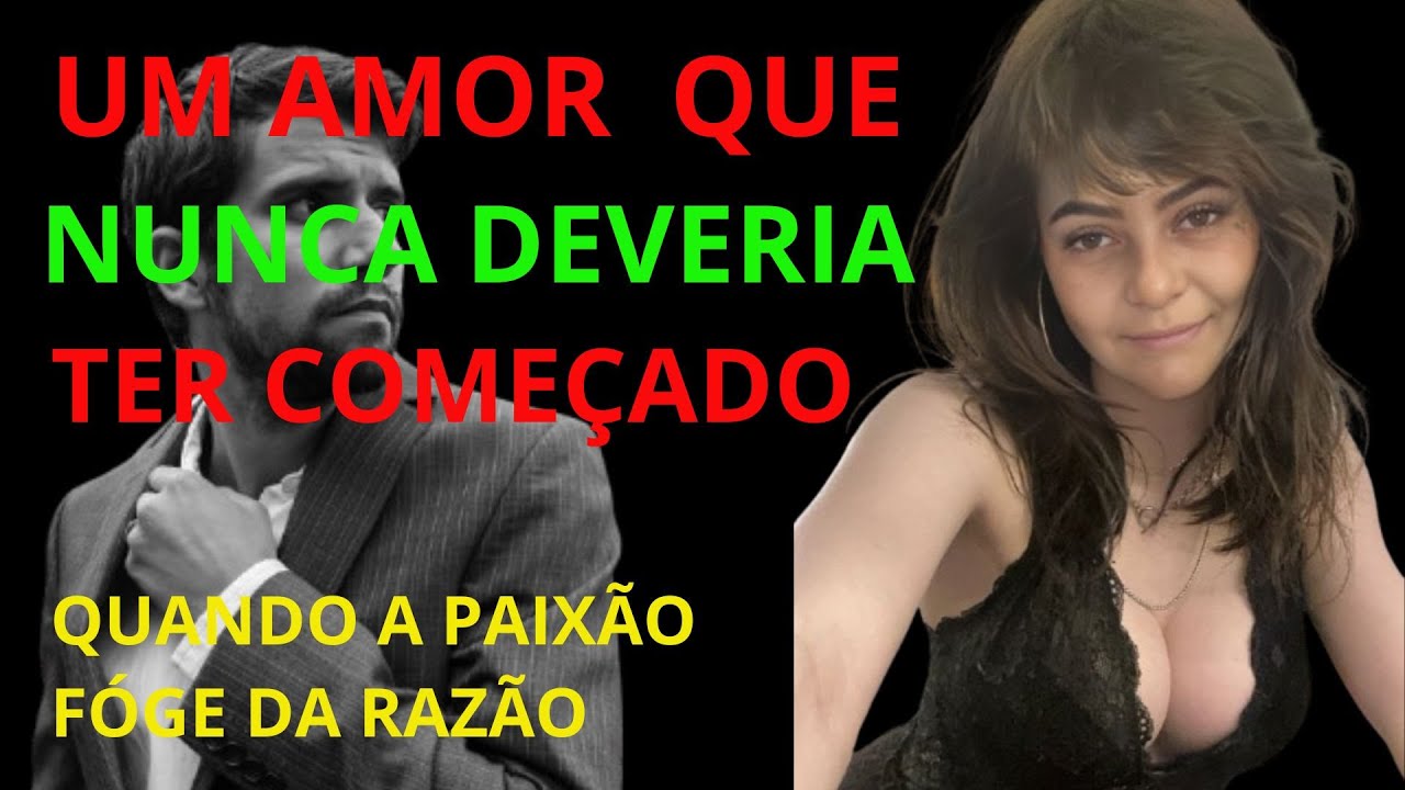 UM AMOR QUE NUNCA DEVERIA TER COMEÇADO: QUANDO A PAIXÃO FOGE DA RAZÃO
