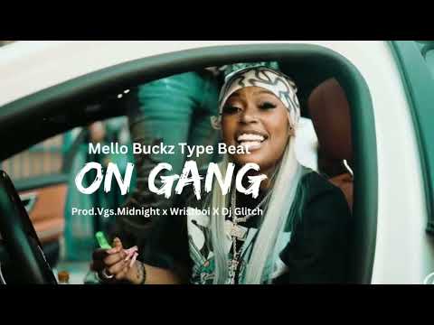 {Hard}Mello Buckzz Type Beat "On Gang"(prod.Vgs.midnight x Wristboi)