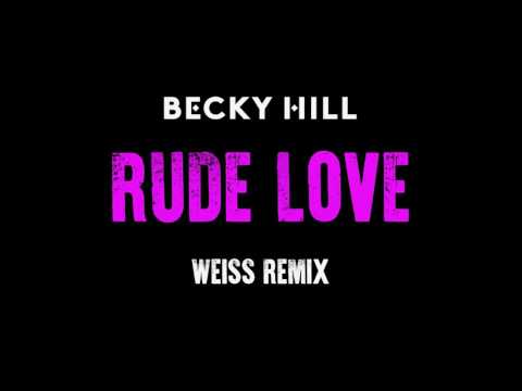 Video Rude Love (Weiss Remix) de Becky Hill