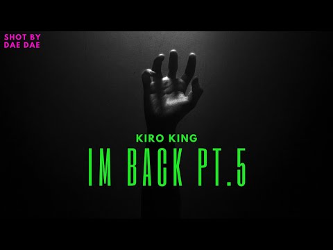 Kiro King - IM BACK Pt. 5 (Official Music Video)