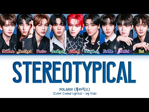 POLARIX (폴라릭스) Stereotypical 가사 Lyrics (Color Coded Lyrics)
