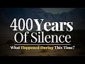 What Happened During The 400 Years Of Silence Between The Old And New Testaments