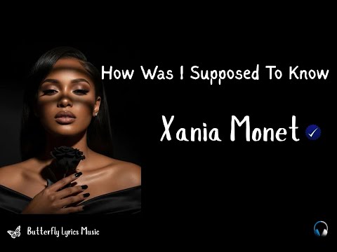 Xania Monet – How Was I Supposed to Know Lyrics