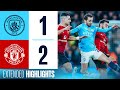 EXTENDED HIGHLIGHTS Man City 1 2 Man United Manchester Derby Defeat