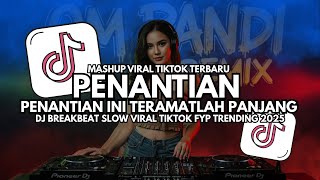 Download lagu DJ Penantian - Penantian Ini Teramatlah Panjang - DJ Breakbeat Slow Full Bass Viral TikTok FYP 2025 mp3