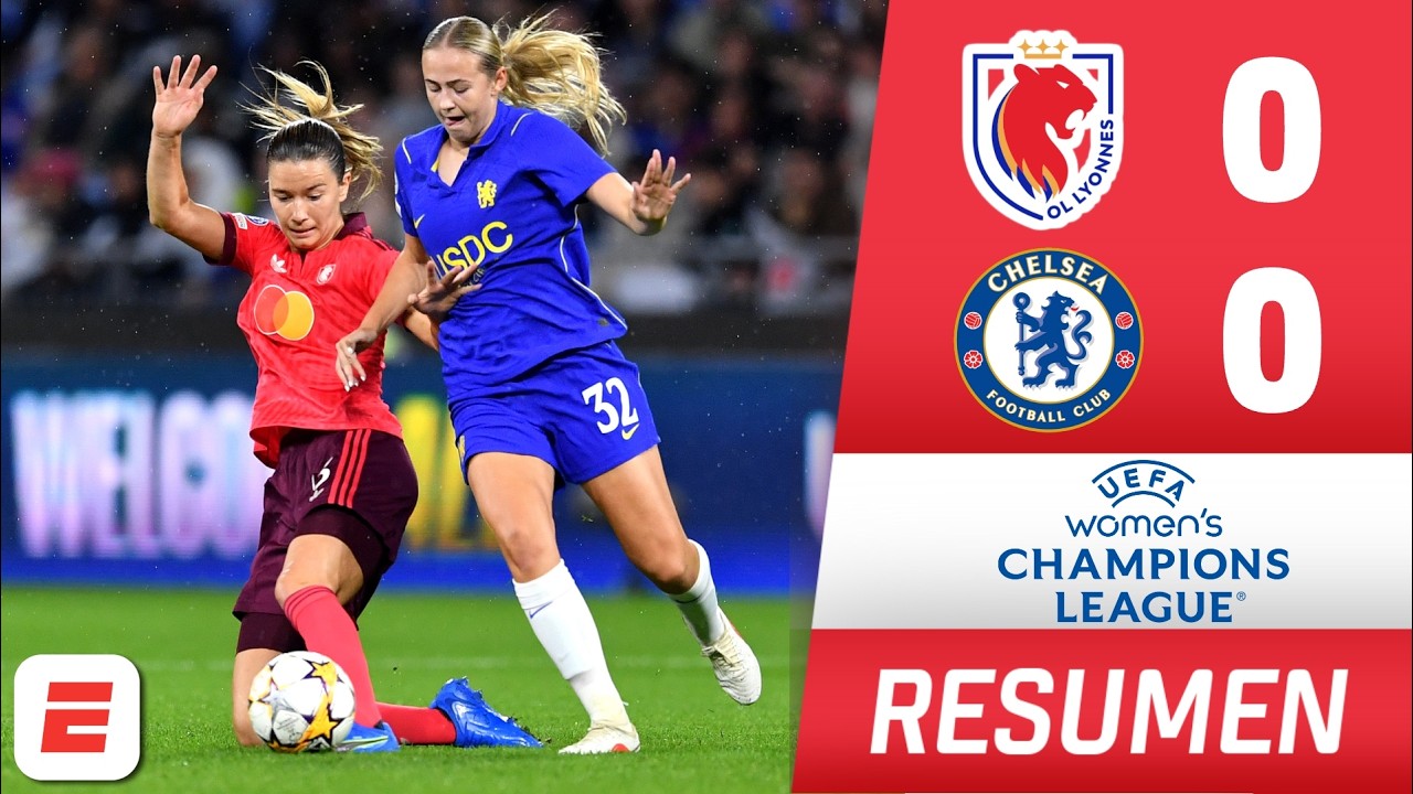 CHOQUE DE GRANDES. CHELSEA y OLYMPIQUE LYONNAIS empatan y siguen invictos | Women’s Champions League