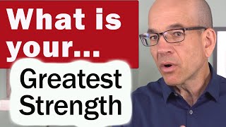 What is Your Greatest Strength - Best Answer