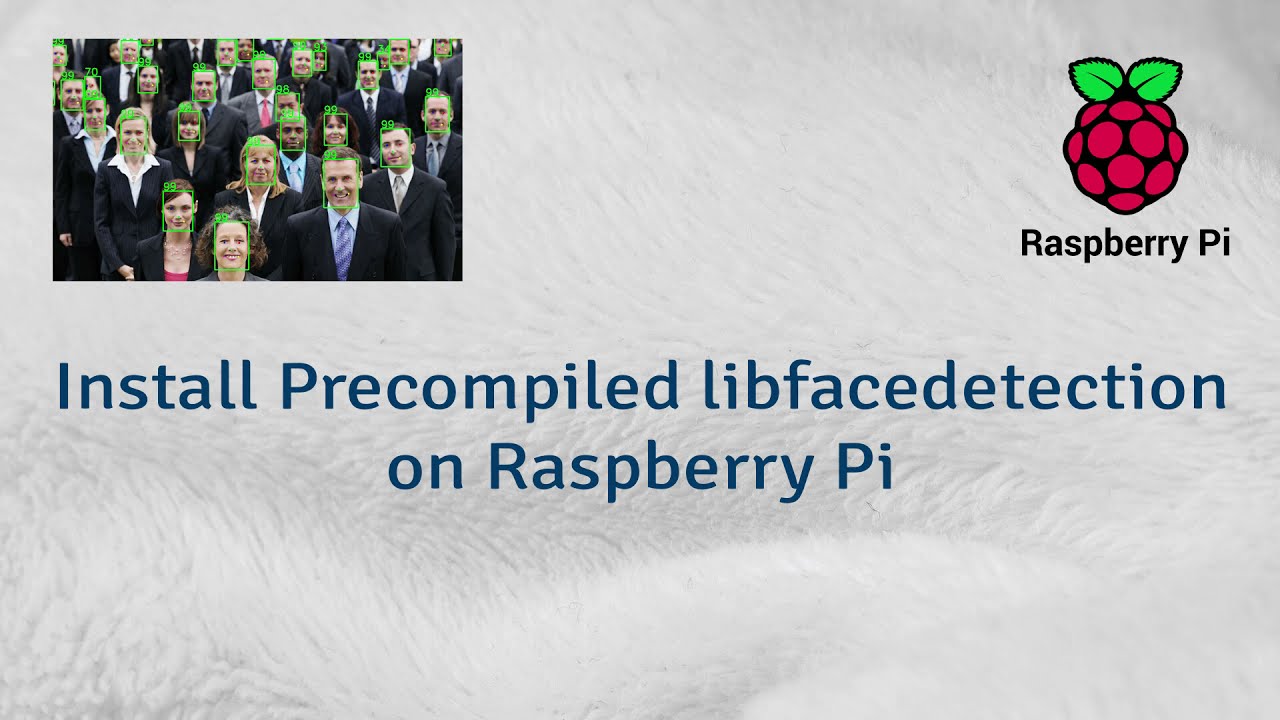 Install Precompiled libfacedetection on Raspberry Pi Without Pain - Only 2 Simple Commands