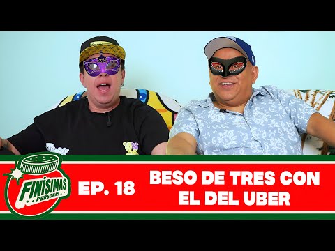 BESO DE TRES CON EL DEL UBER - Finísimas Personas con Gianni Pex y Rulo Matías