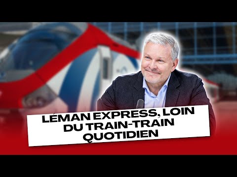 LÉMAN EXPRESS, LOIN DU TRAIN-TRAIN QUOTIDIEN
