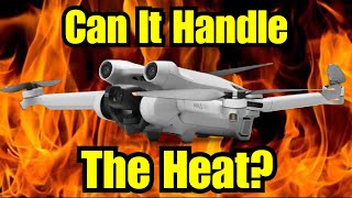 Mavic Mini 3 Pro - Can It Handle The Heat?