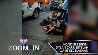 Kondisi Dylan Carr Setelah Alami Kecelakaan | ZOOM IN