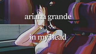 Ariana Grande - in my head (visual lyric video)
