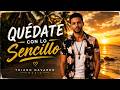 Quédate Con lo Sencillo  - Quédate Con Quien Te Suma Thiago Navarro Music -  (Videoclip Oficial)