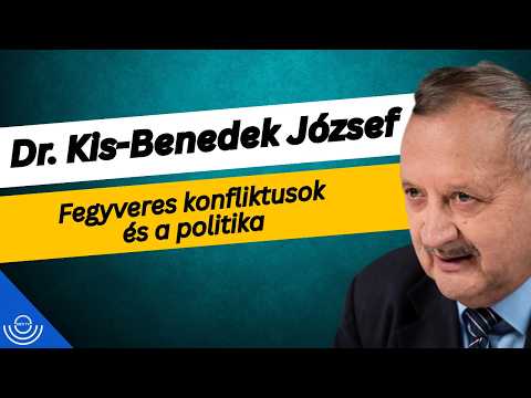 Pirkadat: Dr. Kis-Benedek József – Fegyveres konfliktusok és a politika