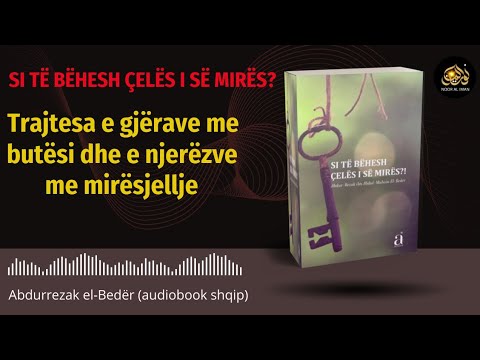 Butësia dhe mirësjellja 9-17 (Si të bëhesh çelës i së mirës?) audiobook shqip - Drita e besimit