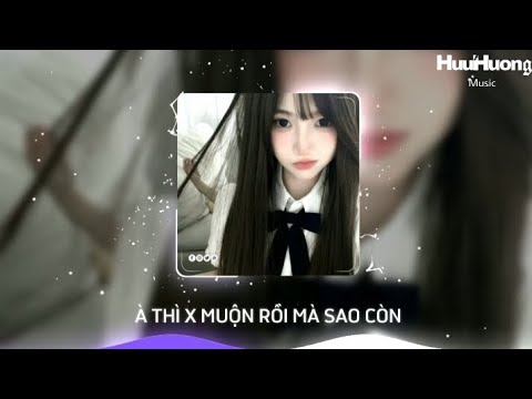 À THÌ X MUỘN RỒI MÀ SAO CÒN - LINH HƯƠNG LUZ X LÊ BẢO REMIX | ẤY ĐÃ BAO ĐÊM EM NHỚ VỀ AI