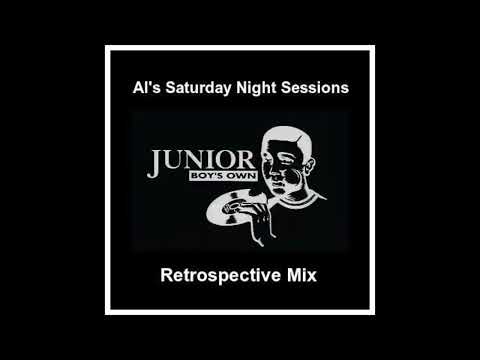 Al's Saturday Night Sessions. Junior Boys Own Retrospective Mix