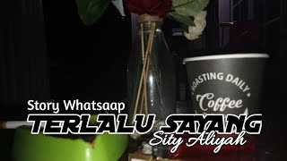 Download lagu STORY WHATSAAP TARLING TERLALU SAYANG SITY ALIYAH mp3