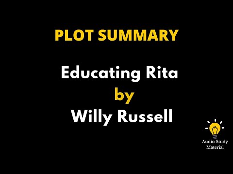 Summary Of Educating Rita By Willy Russell. - Educating Rita  |  By Willy Russell