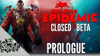 Dead Island: Epidemic - Closed Beta Gameplay - PROLOGUE