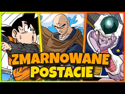 Najbardziej ZMARNOWANE postacie w Dragon Ball