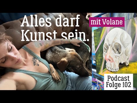 Was ist Kunst und ist das wichtig? – Interview mit Volane | Podcastfolge 102 von "Der kreative Flow"