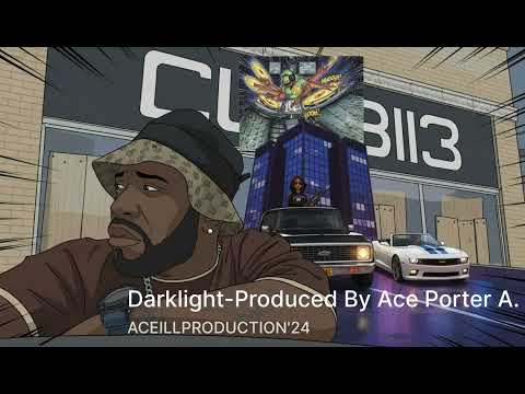 Dark Light - Produced By Ace Porter A.