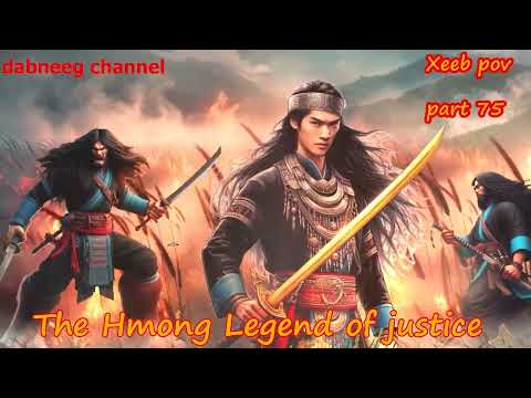 Xeeb Pov The Swordsman legend Episode 75 - Hmong Action Warrior Story