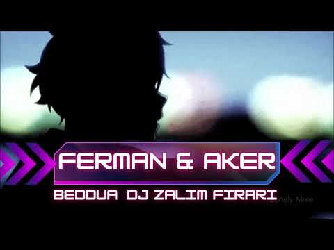 Ferman & Aker “Beddua”🎙 (Dj ZalimFirari)