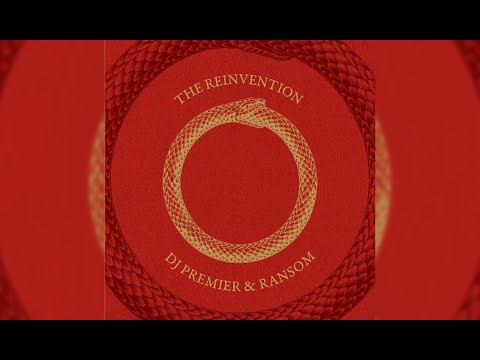 DJ Premier & Ransom - THE REINVENTION (New Album)
