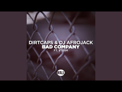 Bad Company (feat. Stush)