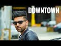DownTown WhatsApp Status Guru Randhawa T Series DownTown Lyrics Video Status The FokatTime