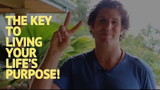 The Key Tip to LiveYour Mission and Follow Your Purpose - Starting Now!