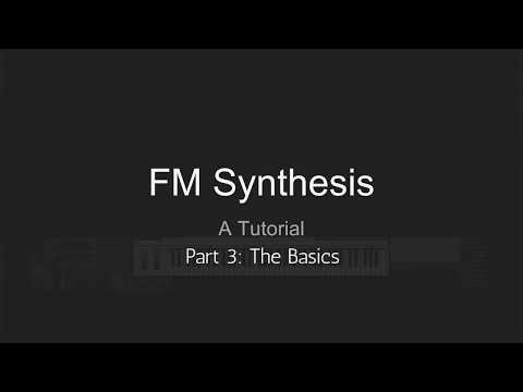 FM Synthesis Tutorial - Part 3: The Basics
