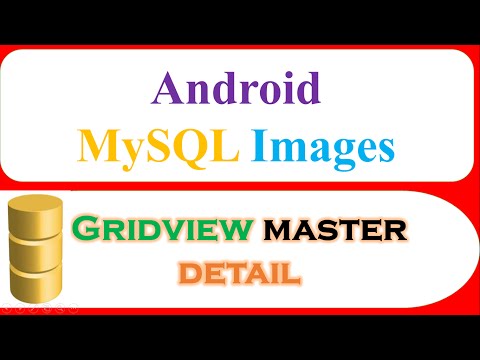 Android MySQL Database Ep.14 : GridView - Master Detail Images Text [Open Activity]