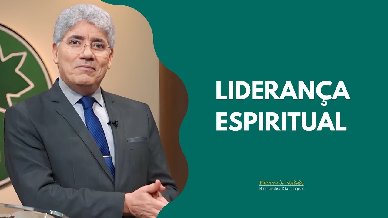 LIDERANÇA ESPIRITUAL - Hernandes Dias Lopes