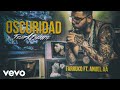 Farruko - Oscuridad (Audio) ft. Anuel AA Farruko - Oscuridad (Audio) ft. Anuel AA