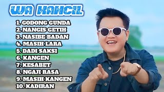 Download lagu FULL ALBUM TERBARU 2026 WA KANCIL GODONG GUNDA - NANGIS GETIH - NASIBE BADAN  mp3