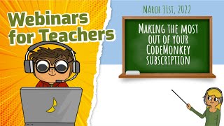 Coding Webinar for Teachers | Making the most of your CodeMonkey classroom subscription