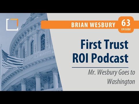Thumbnail for Ep 63 | Brian Wesbury | Mr. Wesbury Goes to Washington | ROI Podcast by Brian Wesbury
