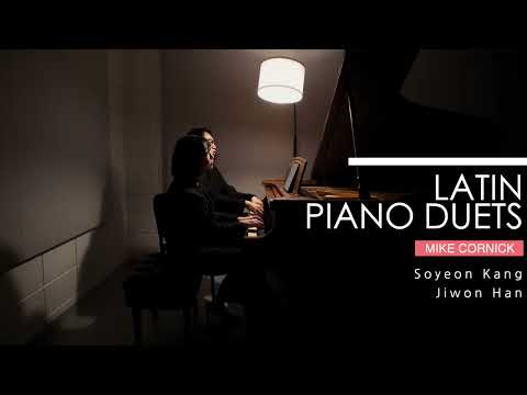 Mike Cornick: Latin Piano Duets | Soyeon Kang and Jiwon Han, Piano