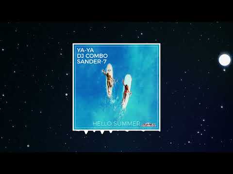 YA-YA, DJ Combo, Sander-7 - Hello Summer (Extended Mix)