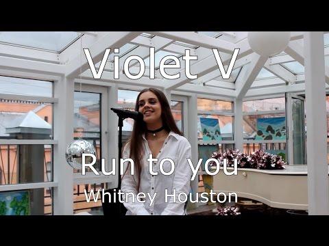 Whitney Houston Run to you cover by Violetta Volskaya from Russia (Violet V)
