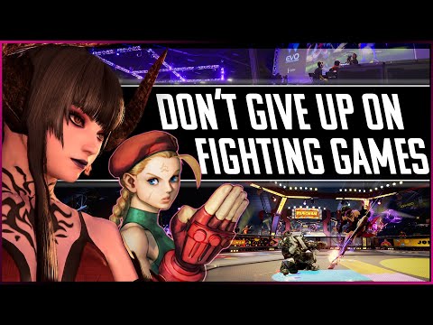 Don't Give Up On Fighting Games.