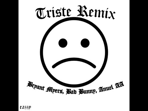 Triste Remix - Anuel AA x Bad Bunny x Bryant Myers
