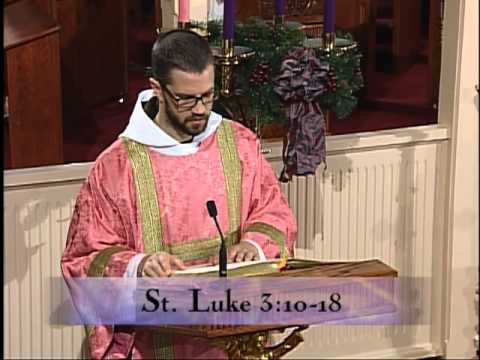 Today's Homily - 2012-12- 16  - Fr. Patrick Mary MFVA - 3rd Sunday of Advent