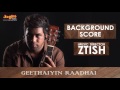 Geethaiyin Raadhai BGM | Geethaiyin Raadhai | Ztish | Shalini Balasundaram