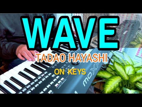 "WAVE" Tadao Hayashi - ON KEYS